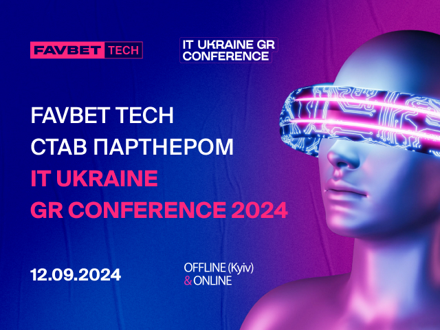 FAVBET Tech — партнер IT Ukraine GR Conference 2024